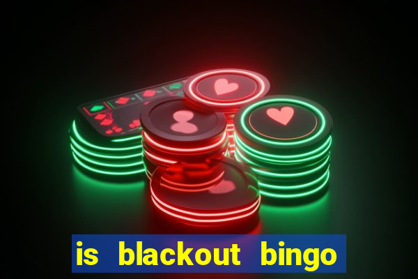 is blackout bingo a scam