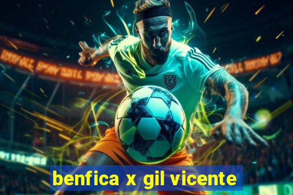 benfica x gil vicente