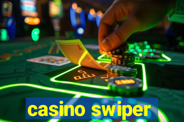 casino swiper