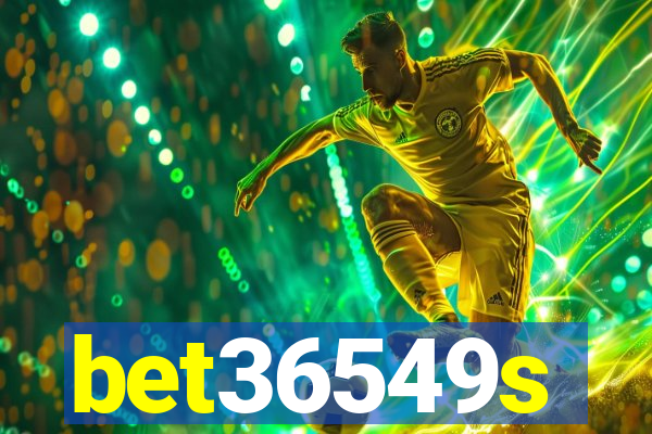 bet36549s