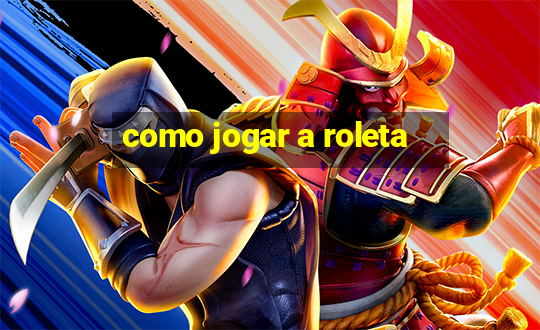 como jogar a roleta