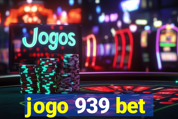 jogo 939 bet