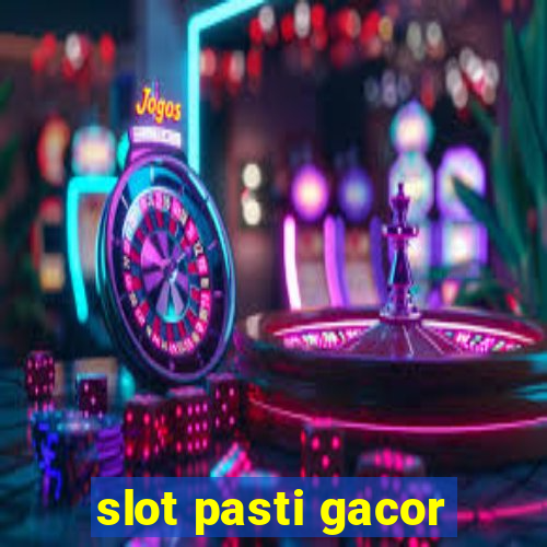 slot pasti gacor