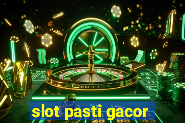 slot pasti gacor