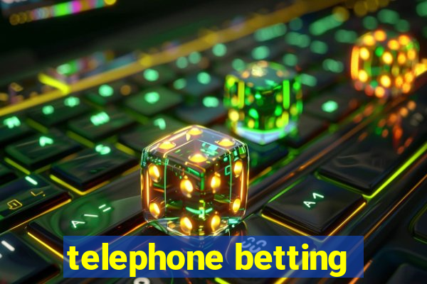 telephone betting