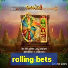 rolling bets