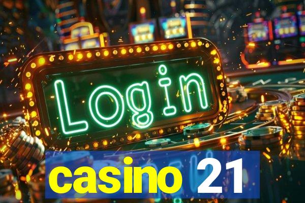 casino 21