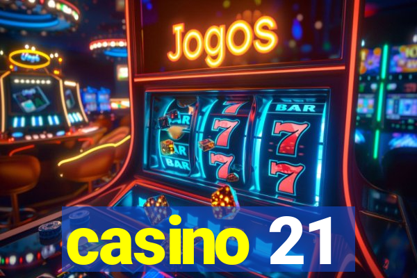 casino 21