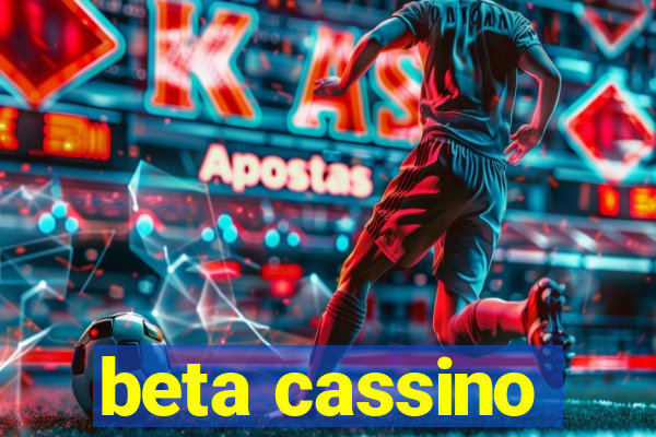 beta cassino