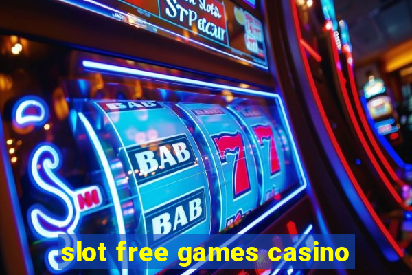 slot free games casino