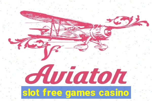 slot free games casino