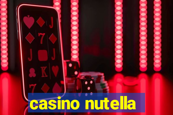 casino nutella