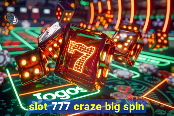 slot 777 craze big spin