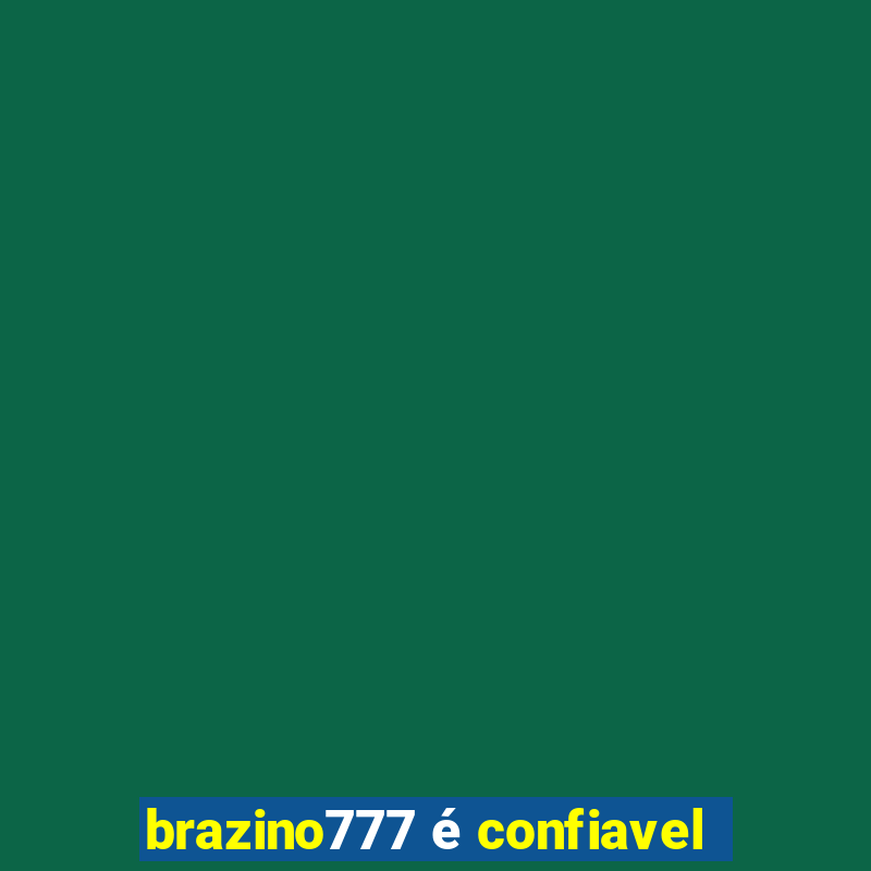 brazino777 é confiavel