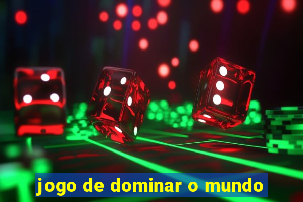 jogo de dominar o mundo