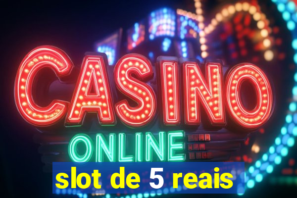 slot de 5 reais