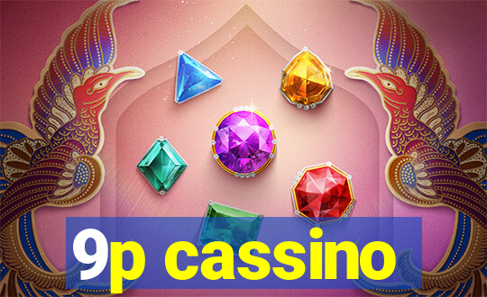 9p cassino