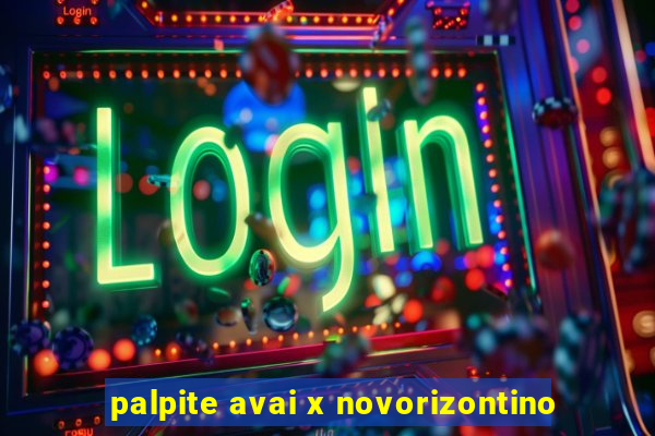 palpite avai x novorizontino