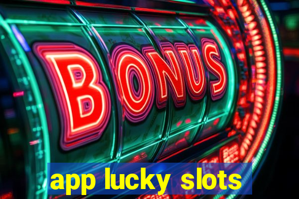 app lucky slots