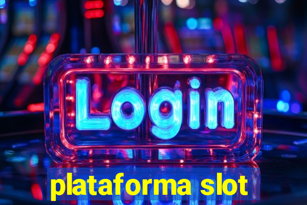 plataforma slot