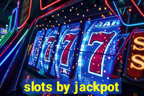 slots by jackpot