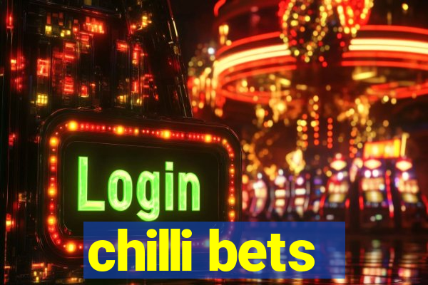 chilli bets