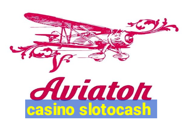 casino slotocash