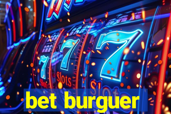 bet burguer