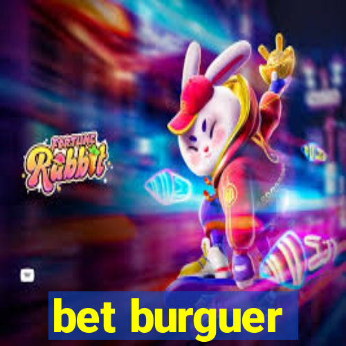 bet burguer