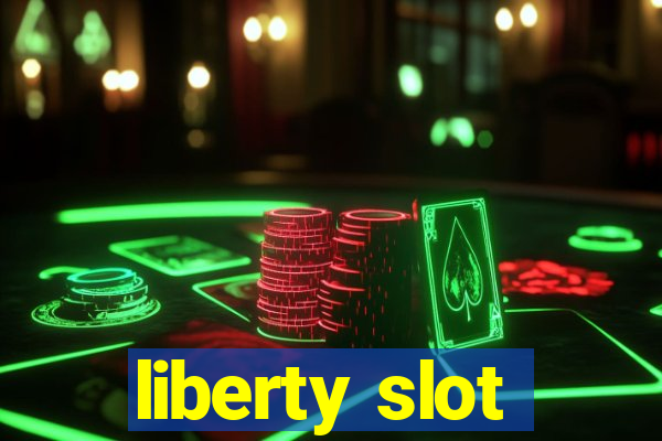 liberty slot