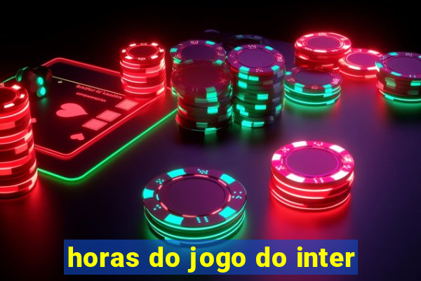 horas do jogo do inter