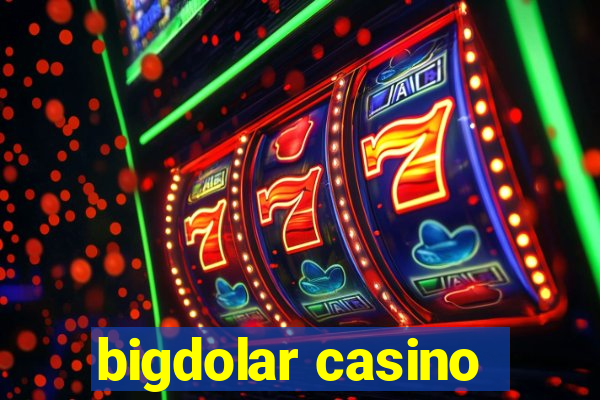 bigdolar casino