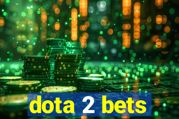 dota 2 bets