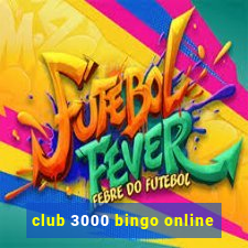 club 3000 bingo online