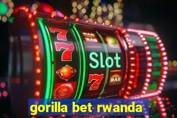 gorilla bet rwanda