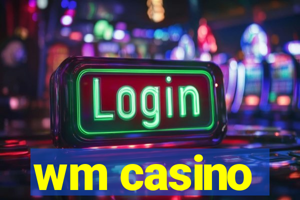 wm casino