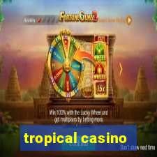 tropical casino