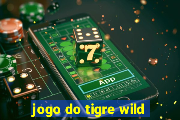 jogo do tigre wild