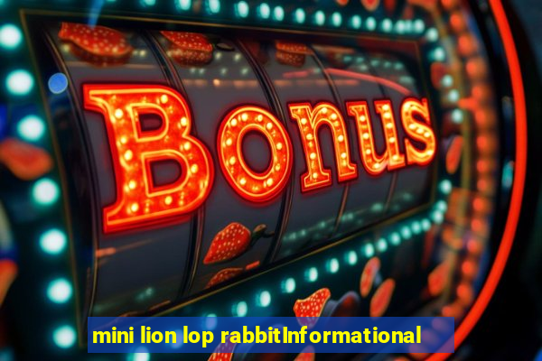 mini lion lop rabbitInformational