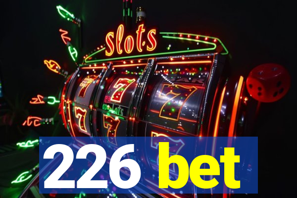 226 bet