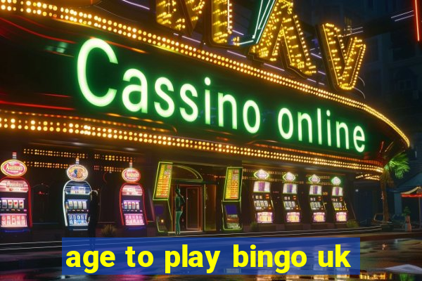 age to play bingo uk