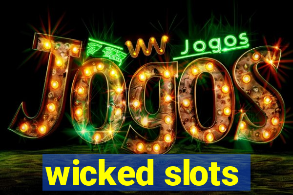 wicked slots