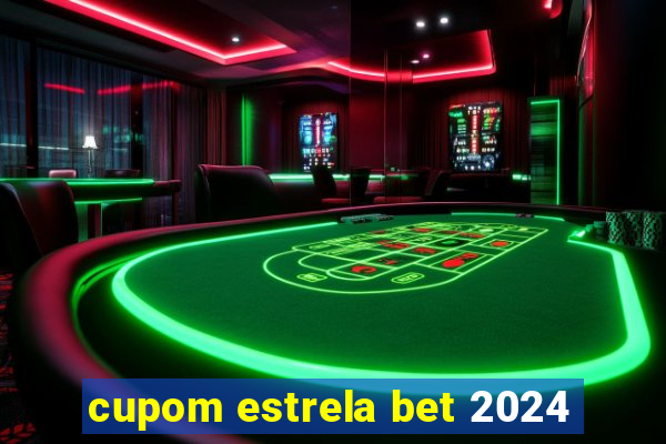 cupom estrela bet 2024