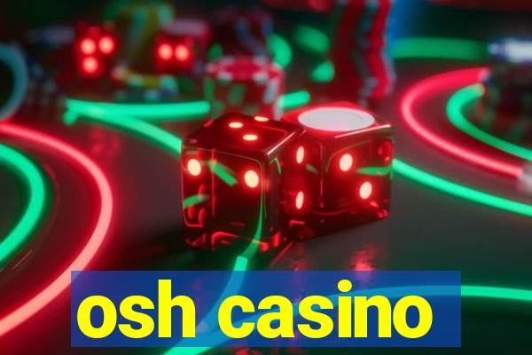 osh casino