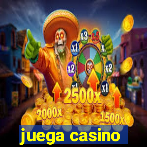 juega casino