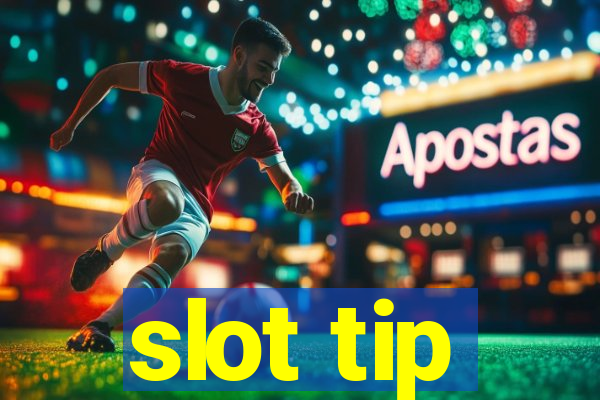 slot tip