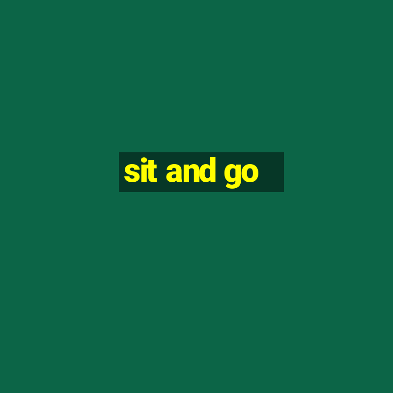 sit and go