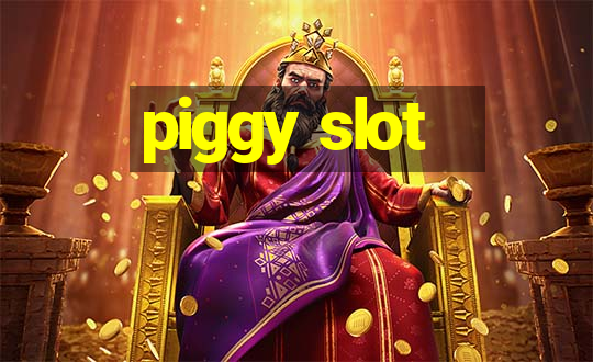 piggy slot