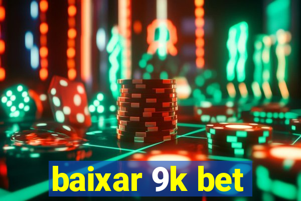 baixar 9k bet