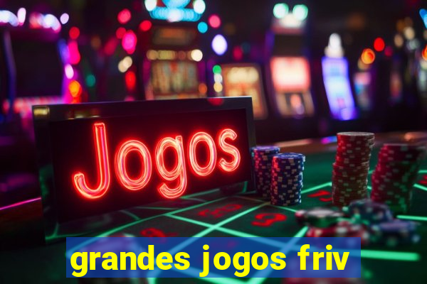 grandes jogos friv